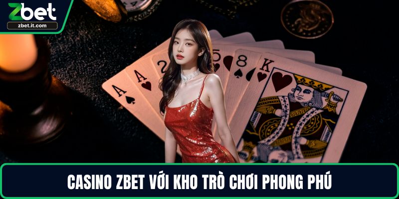 Casino ZBET với kho trò chơi phong phú