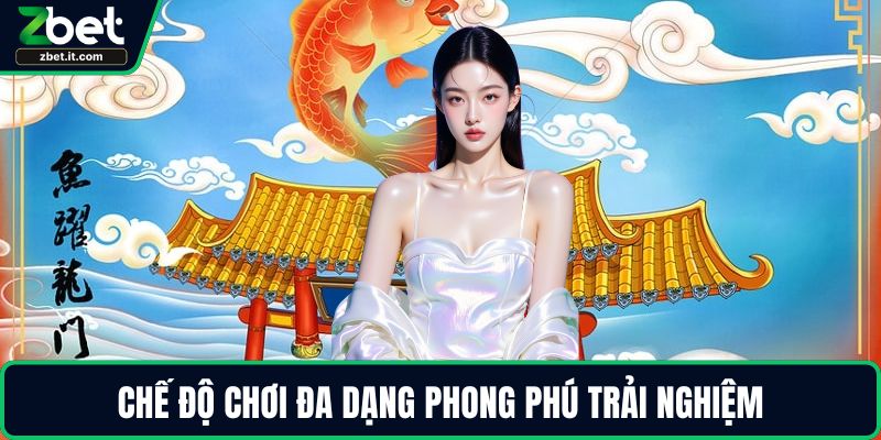 Chế độ chơi đa dạng phong phú trải nghiệm
