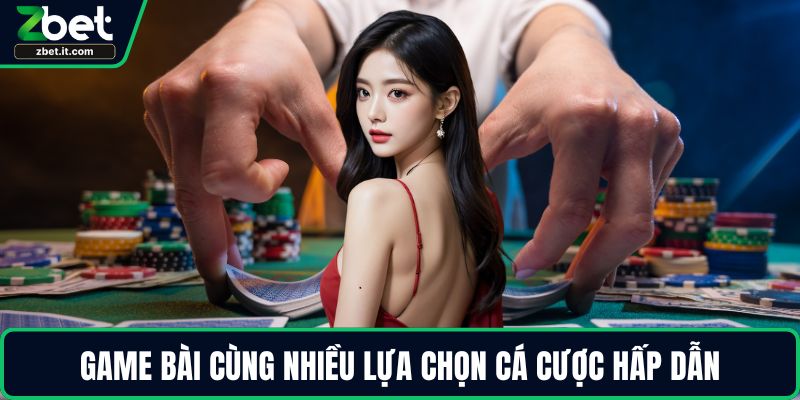 Game bài cùng nhiều lựa chọn cá cược hấp dẫn