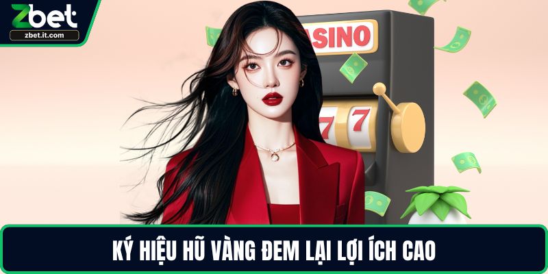 Ký hiệu hũ vàng đem lại lợi ích cao