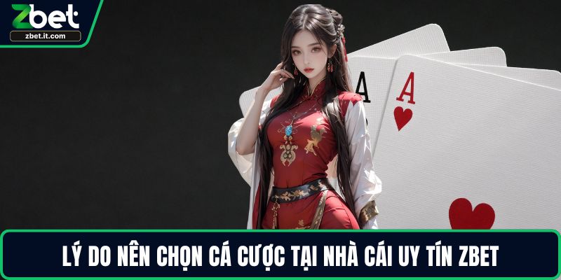 Lý do nên chọn cá cược tại nhà cái uy tín ZBET